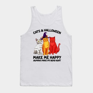 Cats & Halloween Make Me Happy Humans Make My Head Hurt T-shirt Tank Top